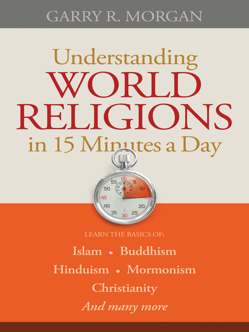Title details for Understanding World Religions in 15 Minutes a Day by Garry R. Morgan - Available